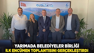 Yarımada Belediyeler Birliği İlk Encümen Toplantısını Yaptı