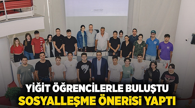 Yiğit öğrencilerle buluştu, sosyalleşme önerisi yaptı