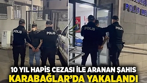 10 yıl hapis cezasıyla aranan şahıs Karabağlar'da yakalandı