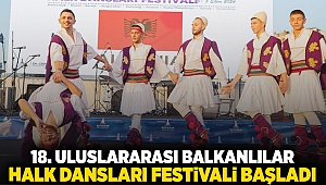 18’inci Uluslararası Balkanlılar Halk Dansları Festivali başladı