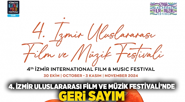 4. İzmir Uluslararası Film ve Müzik Festivali’nde geri sayım