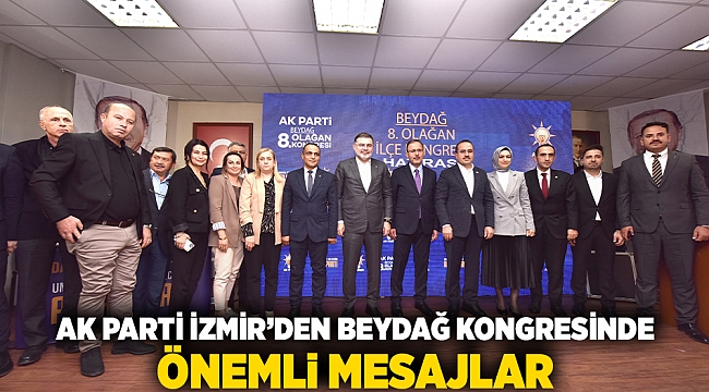 AK Parti İzmir'den Beydağ Kongresi’nde önemli mesajlar