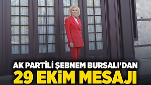 AK Partili Şebnem Bursalı'dan 29 Ekim Mesajı