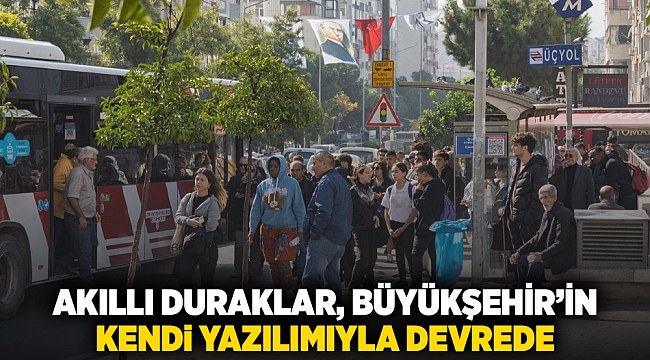 Akıllı duraklar, Büyükşehir’in kendi yazılımıyla devrede