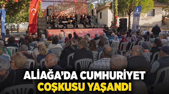 Aliağa’da Cumhuriyet coşkusu yaşandı