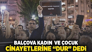 Balçova kadın ve çocuk cinayetlerine “dur” dedi