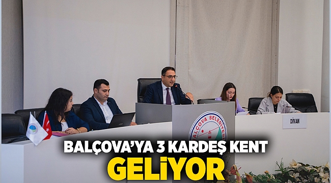 Balçova’ya 3 kardeş kent geliyor 