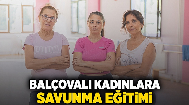 Balçovalı kadınlara savunma eğitimi