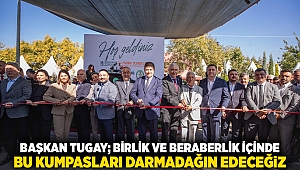 Başkan Tugay: Birlik ve beraberlik içinde bu kumpasları darmadağın edeceğiz