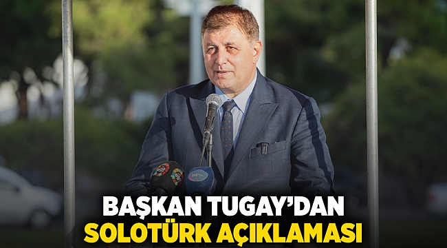 Başkan Tugay’dan SOLOTÜRK açıklaması