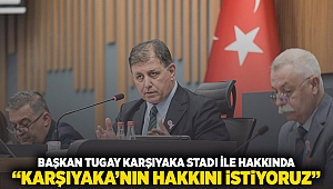 Başkan Tugay Karşıyaka Stadı hakkında: “Karşıyaka’nın hakkını istiyoruz”