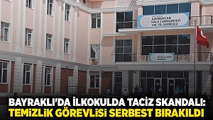  Bayraklı'da İlkokulda Taciz Skandalı: Temizlik Görevlisi Serbest Bırakıldı