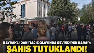 Bayraklı'daki taciz olayında sevindiren karar: Şahıs tutuklandı!