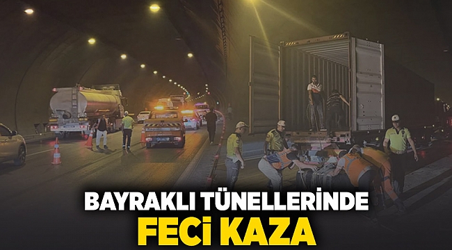 Bayraklı tünellerinde feci kaza