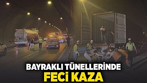 Bayraklı tünellerinde feci kaza