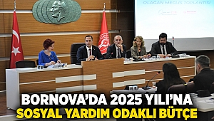 Bornova’da 2025 Yılı’na sosyal yardım odaklı bütçe