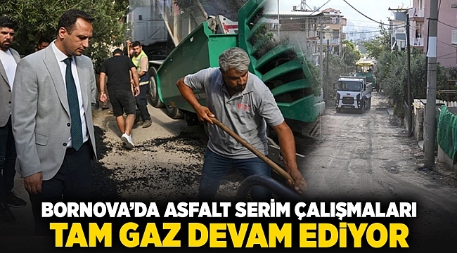 Bornova'da asfalt serim çalışmaları tam gaz devam ediyor