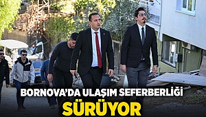 Bornova'da ulaşım seferberliği sürüyor