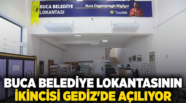 BUCA BELEDİYE LOKANTASININ İKİNCİSİ GEDİZ'DE AÇILIYOR