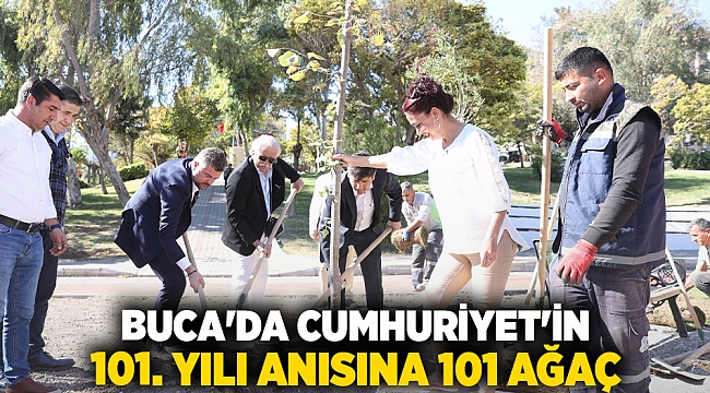  BUCA'DA CUMHURİYET'İN 101.YILI ANISINA 101 AĞAÇ