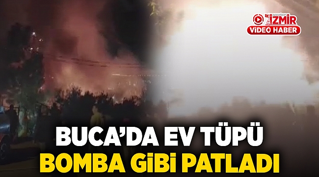 Buca’da ev tüpü bomba gibi patladı