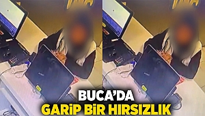 Buca'da garip bir hırsızlık