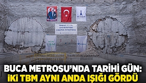 Buca Metrosu’nda tarihi gün: iki TBM aynı anda ışığı gördü