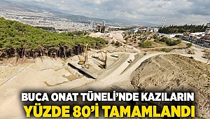 Buca Onat Tüneli’nde kazıların yüzde 80’i tamamlandı