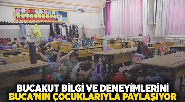 BUCAKUT BİLGİ VE DENEYİMLERİNİ BUCA'NIN ÇOCUKLARIYLA PAYLAŞIYOR