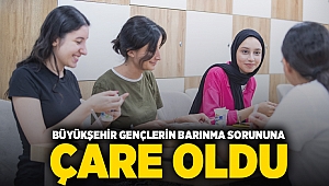 Büyükşehir gençlerin barınma sorununa çare oldu