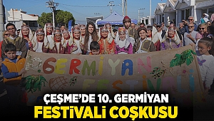 Çeşme’de 10. Germiyan Festivali Coşkusu