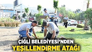 Çiğli Belediyesi'nden Yeşillendirme Atağı