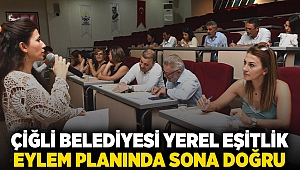 Çiğli Belediyesi Yerel Eşitlik Eylem Planında sona doğru