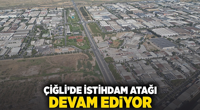 Çiğli’de İstihdam Atağı Devam Ediyor