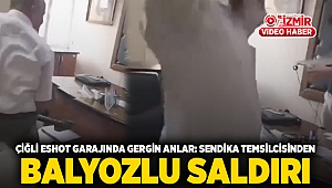 Çiğli ESHOT Garajında Gergin Anlar: Sendika Temsilcisinden Balyozlu Saldırı