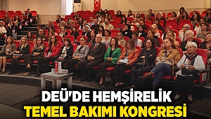 DEÜ'DE HEMŞİRELİK TEMEL BAKIMI KONGRESİ: BAKIM HİZMETLERİ VE TEKNOLOJİK YENİLİKLER MASAYA YATIRILDI