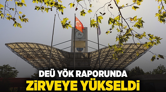 DEÜ, YÖK RAPORUNDA ZİRVEYE YERLEŞTİ