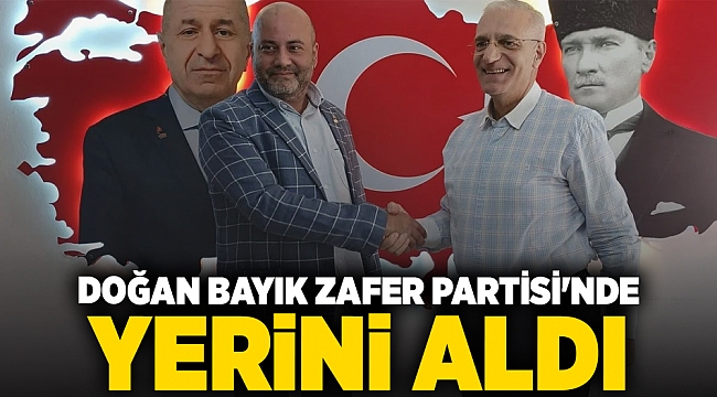 Doğan Bayık Zafer Partisi'nde Yerini Aldı