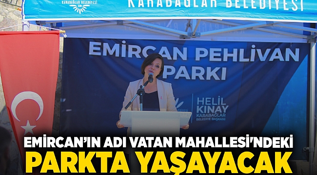 Emircan’ın adı Vatan Mahallesi'ndeki parkta yaşayacak