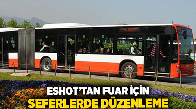 ESHOT'tan fuar için seferlerde düzenleme