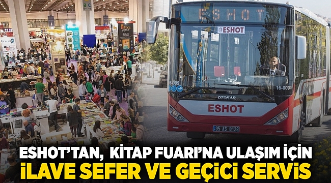 ESHOT’tan,  Kitap Fuarı’na ulaşım için ilave sefer ve geçici servis