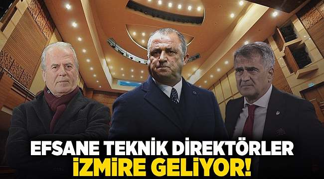 Fatih Terim, Mustafa Denizli, Şenol Güneş: Efsane teknik direktörler İzmir'e geliyor