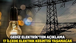 GEDİZ Elektrik'ten açıklama 17 ilçede elektrik kesintisi yaşanacak.