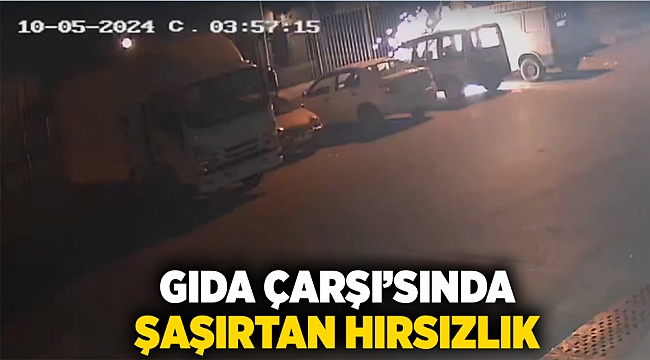 Gıda Çarşısı'nda şaşırtan hırsızlık