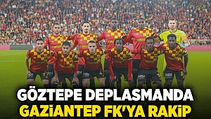 Göztepe deplasmanda Gaziantep FK'ya rakip