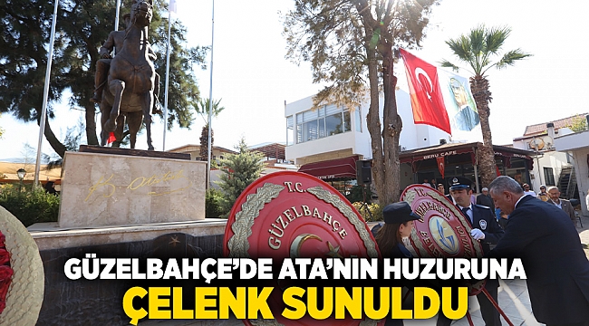 Güzelbahçe’de Ata’nın Huzuruna Çelenk Sunuldu