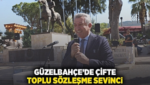 Güzelbahçe’de Çifte Toplu Sözleşme Sevinci