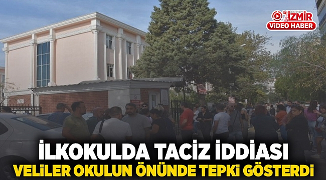 İlkokulda taciz iddiası; veliler okulun önünde tepki gösterdi