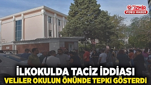 İlkokulda taciz iddiası; veliler okulun önünde tepki gösterdi