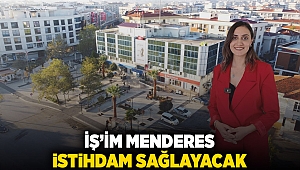 İş'im Menderes istihdam sağlayacak